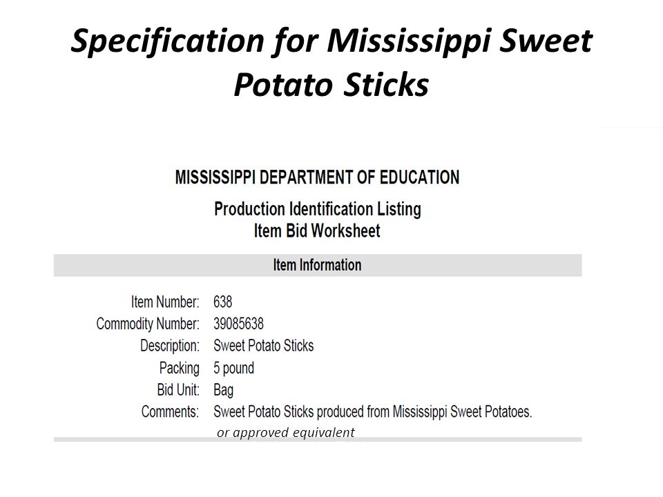 Specification for Mississippi Sweet Potato Sticks or approved equivalent