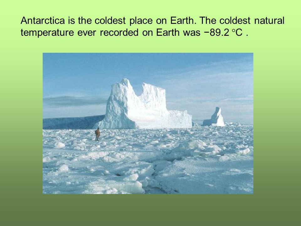 about 98% of antarctica is covered by ice is the coldest