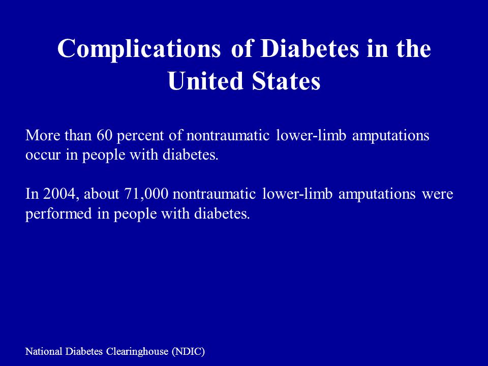 Complications of Diabetes in the United States More than 60 percent of nontraumatic lower-limb amputations occur in people with diabetes.