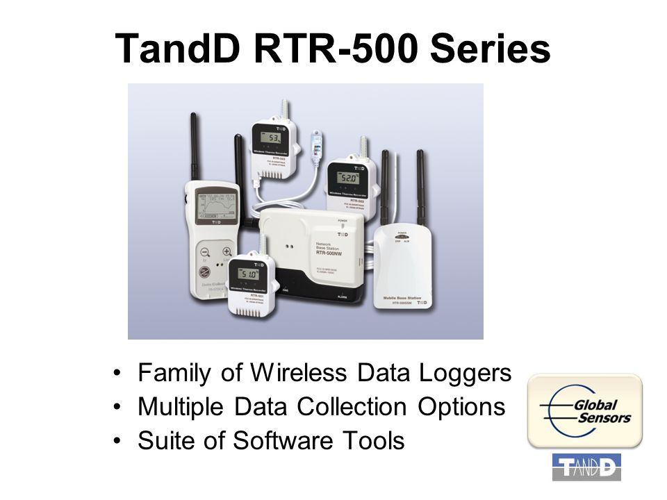 TandD RTR-500 Series Family of Wireless Data Loggers Multiple Data Collection Options Suite of Software Tools