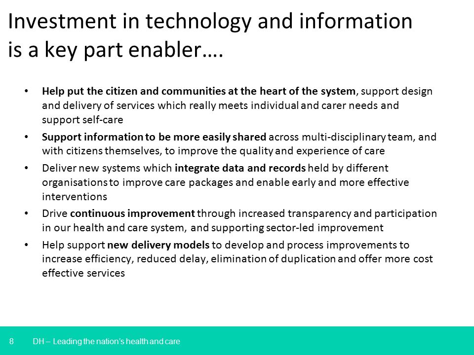 8 Investment in technology and information is a key part enabler….