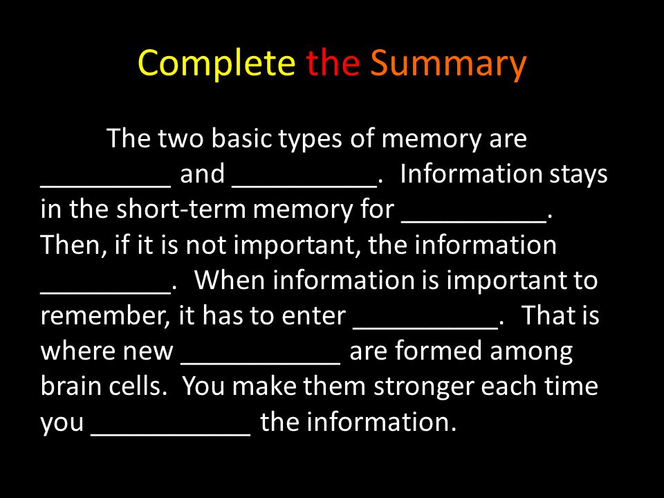 Complete the Summary The two basic types of memory are _________ and __________.