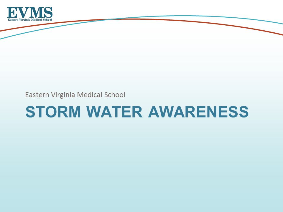 STORM WATER AWARENESS Eastern Virginia Medical School