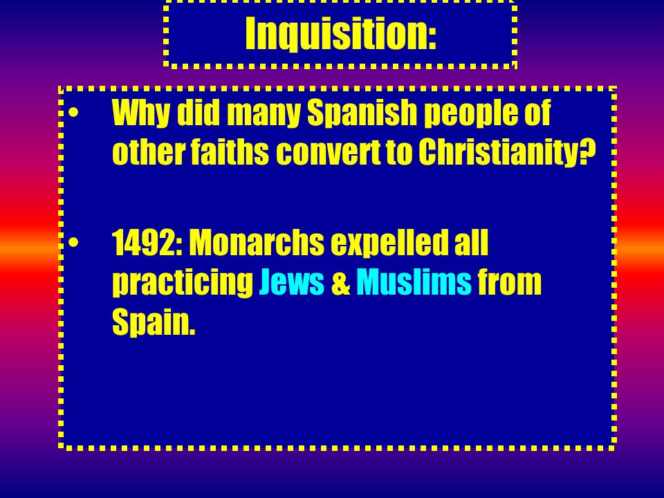 Inquisition: Why did many Spanish people of other faiths convert to Christianity.