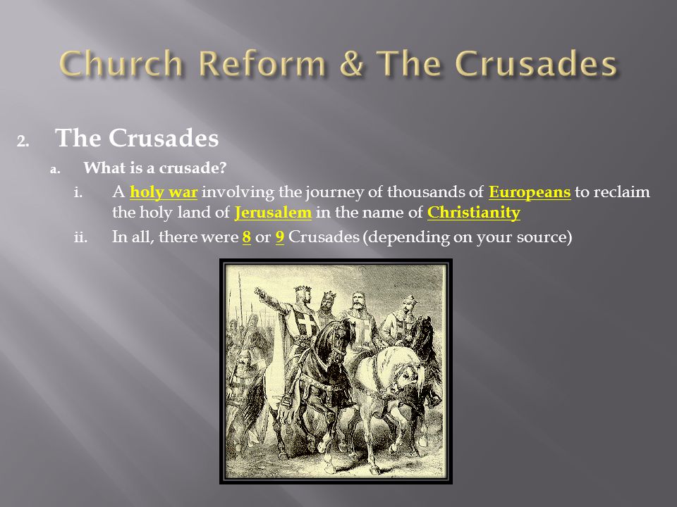 2. The Crusades a. What is a crusade. i.