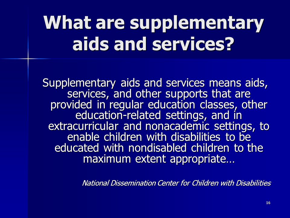 16 What are supplementary aids and services.
