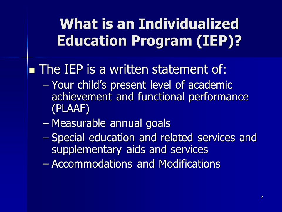 7 What is an Individualized Education Program (IEP).