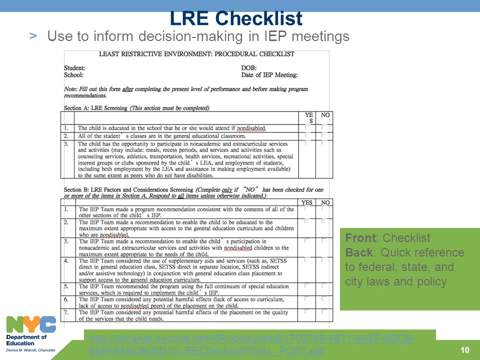 LRE Checklist >Use to inform decision-making in IEP meetings 10 Front: Checklist Back: Quick reference to federal, state, and city laws and policy   669F9A9C80BD/0/LREChecklistFINAL_POST.pdf