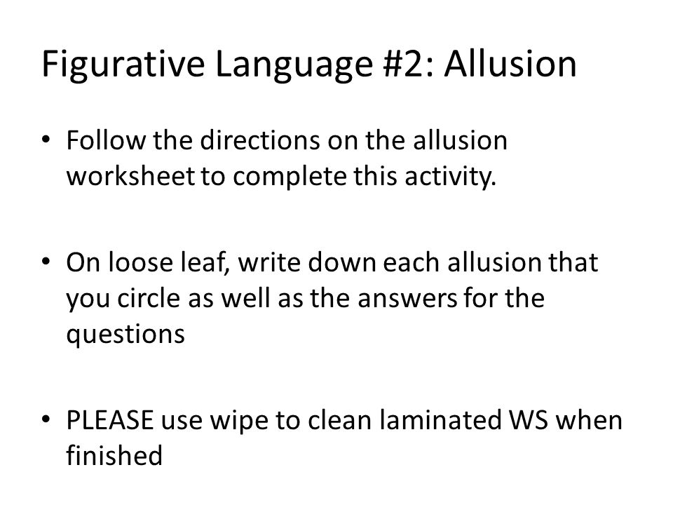 Figurative Language #2: Allusion Follow the directions on the allusion worksheet to complete this activity.