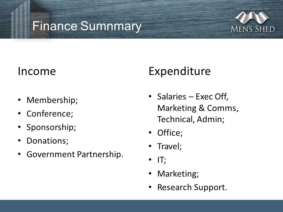 Finance Sumnmary Income Membership; Conference; Sponsorship; Donations; Government Partnership.