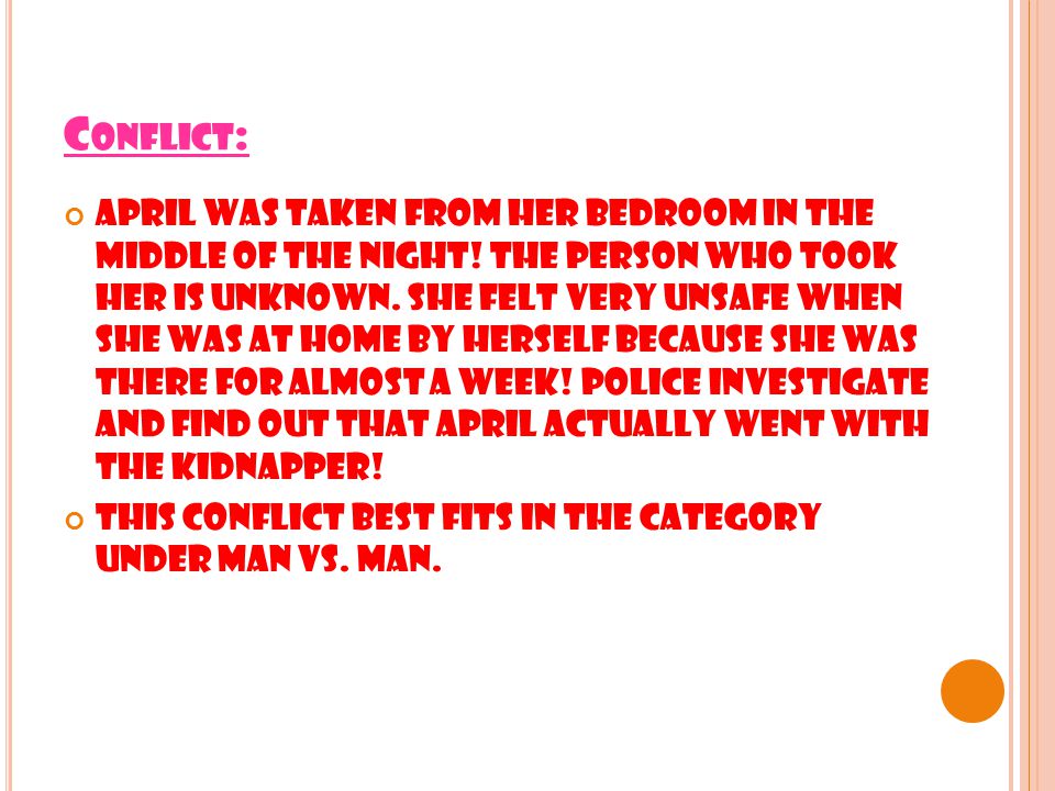 C ONFLICT : April was taken from her bedroom in the middle of the night.