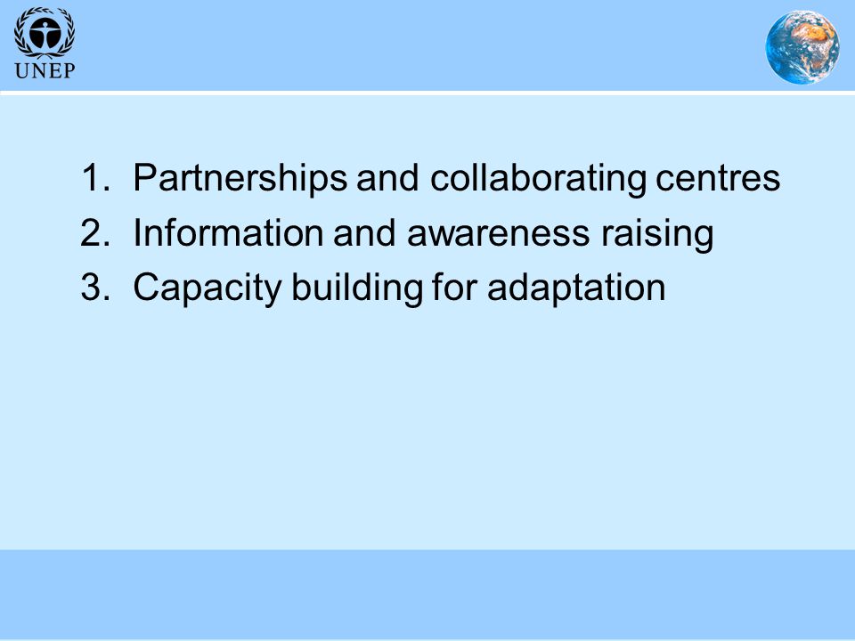 1. Partnerships and collaborating centres 2. Information and awareness raising 3.