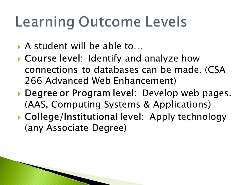  A student will be able to…  Course level: Identify and analyze how connections to databases can be made.