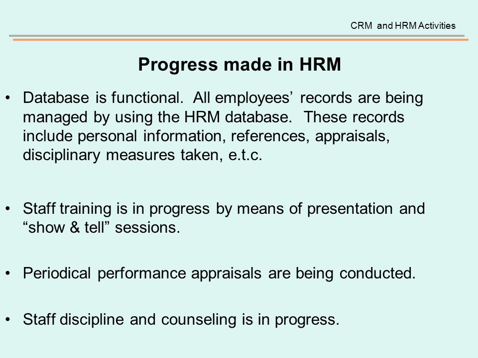 Progress made in HRM Database is functional.