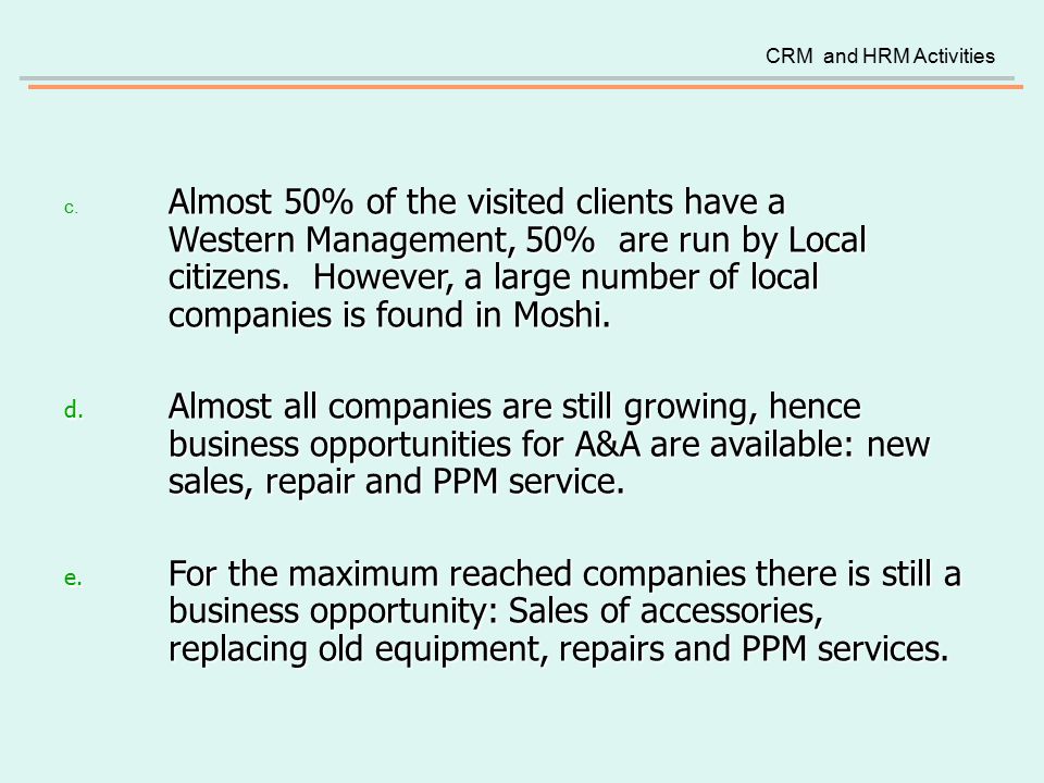 Almost 50% of the visited clients have a Western Management, 50% are run by Local citizens.