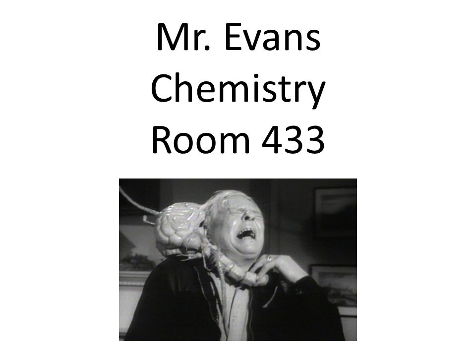 Mr. Evans Chemistry Room 433