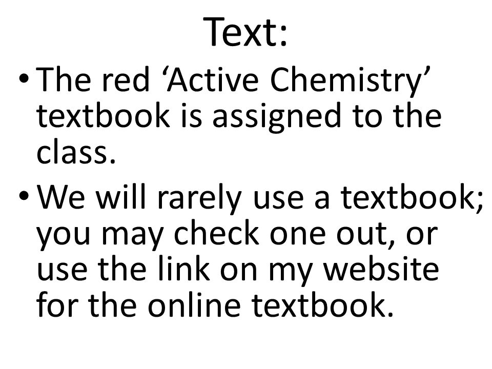 Text: The red ‘Active Chemistry’ textbook is assigned to the class.
