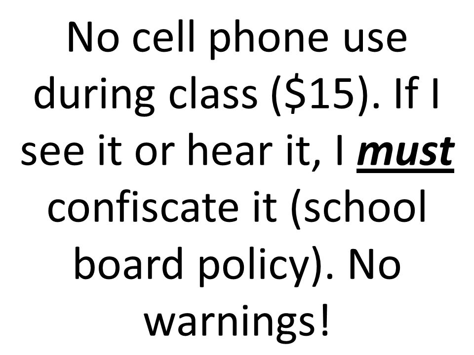 No cell phone use during class ($15).