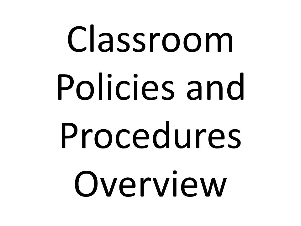 Classroom Policies and Procedures Overview
