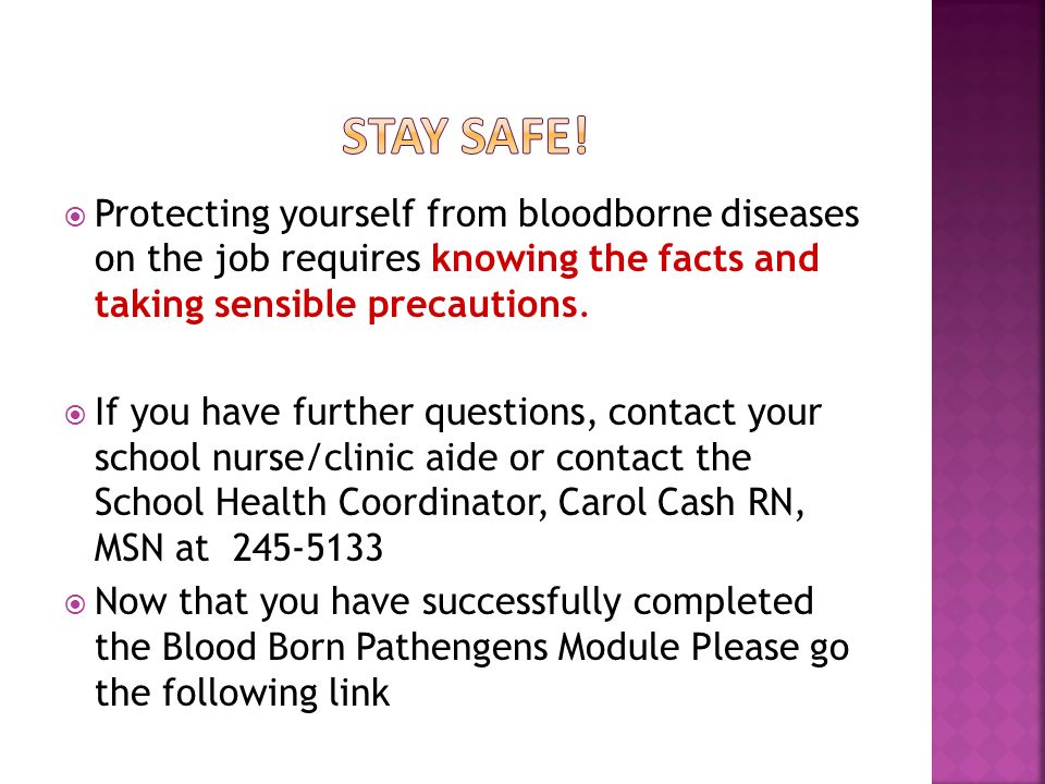  Protecting yourself from bloodborne diseases on the job requires knowing the facts and taking sensible precautions.