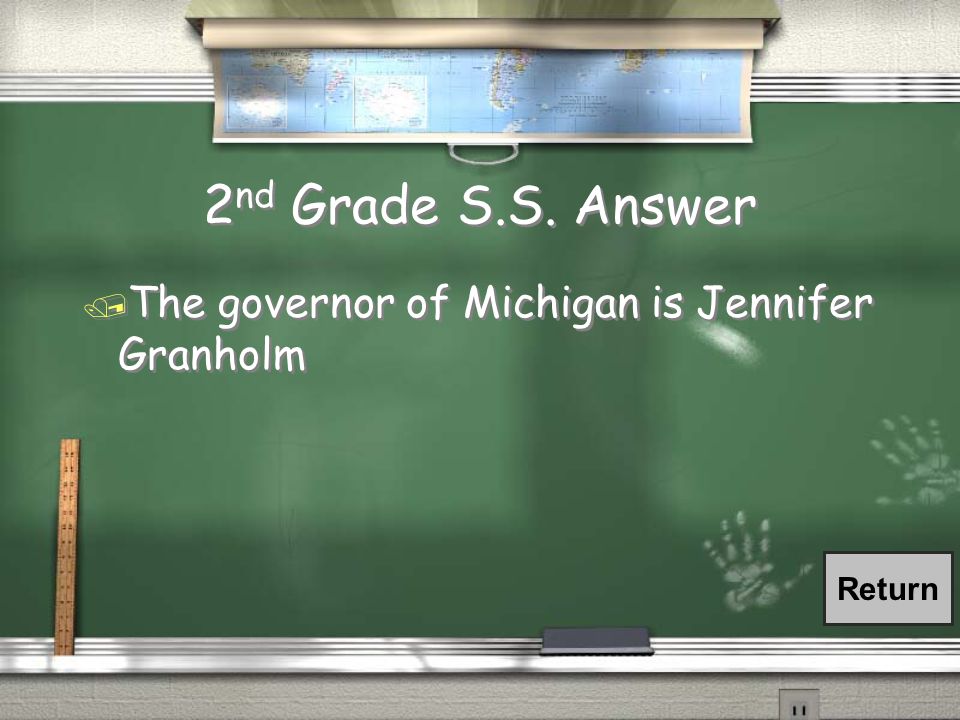2 nd Grade S.S. Question / Who is the governor of Michigan