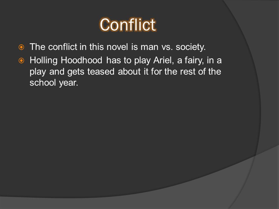  The conflict in this novel is man vs. society.