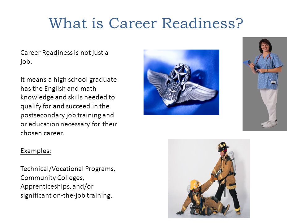 What is Career Readiness. Career Readiness is not just a job.