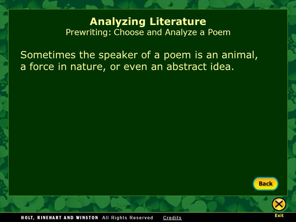 Read the poem carefully and find the basic literary elements: Analyzing Literature Prewriting: Choose and Analyze a Poem Speaker is the imaginary voice, or persona, assumed by a writer.