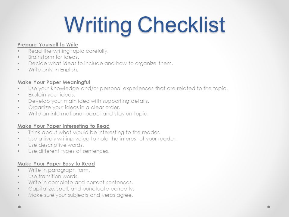 Writing Checklist Prepare Yourself to Write Read the writing topic carefully.