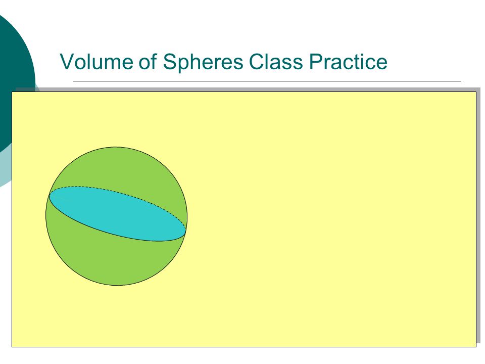 Volume of Spheres Class Practice