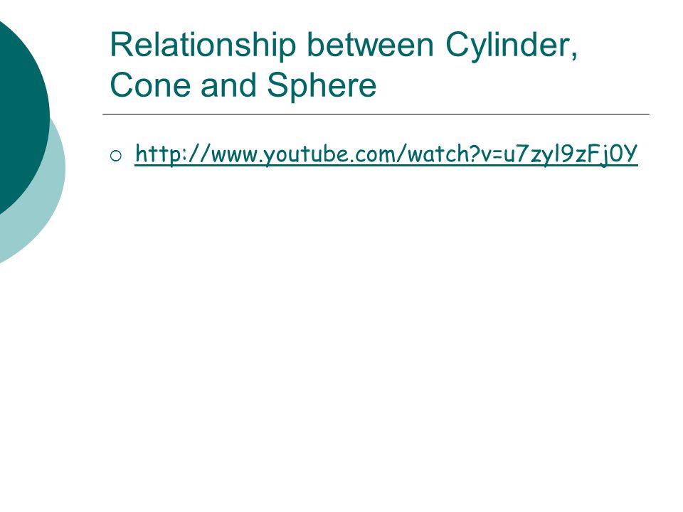 Relationship between Cylinder, Cone and Sphere    v=u7zyl9zFj0Y   v=u7zyl9zFj0Y
