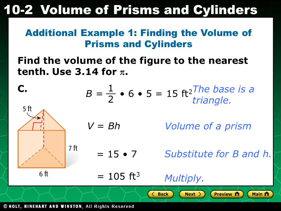 Holt CA Course Volume of Prisms and Cylinders Find the volume of the figure to the nearest tenth.