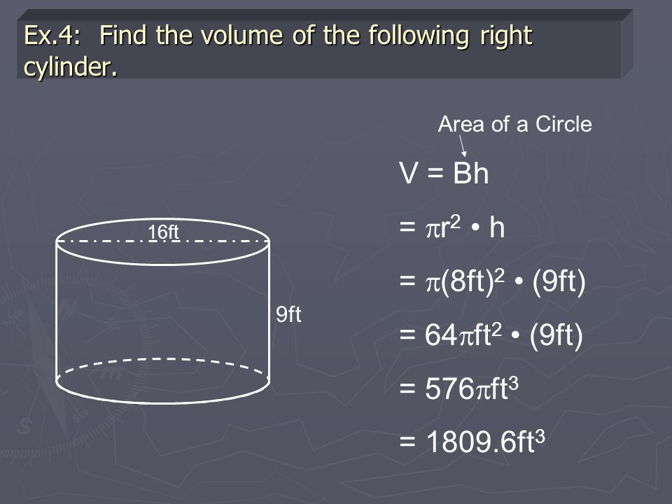 Ex.4: Find the volume of the following right cylinder.