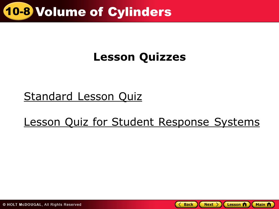 10-8 Volume of Cylinders Standard Lesson Quiz Lesson Quizzes Lesson Quiz for Student Response Systems