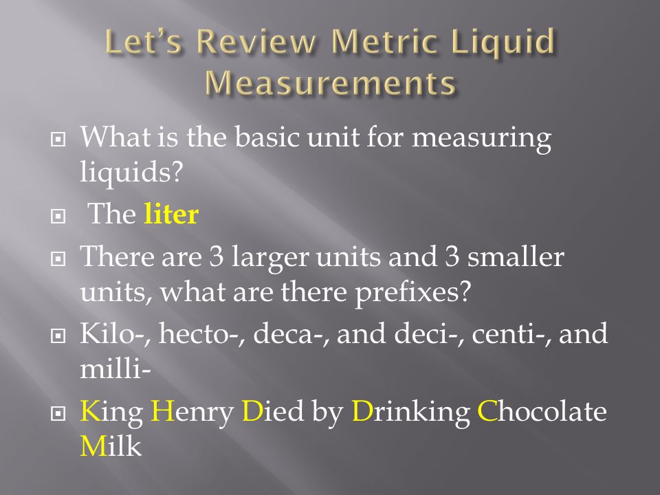 What is the basic unit for measuring liquids.