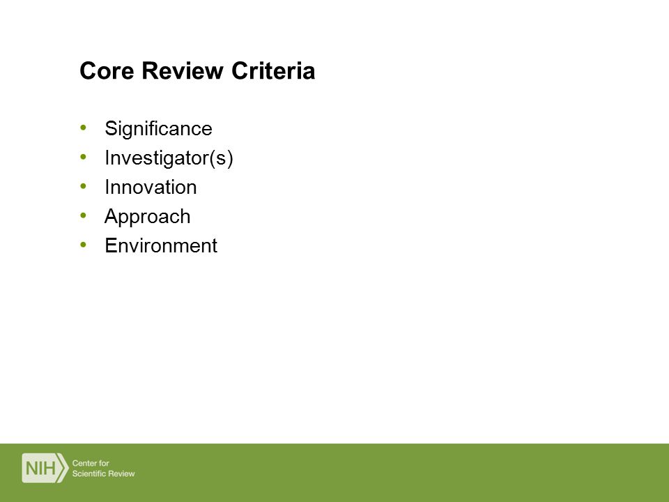 Significance Investigator(s) Innovation Approach Environment Core Review Criteria