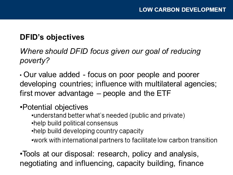 DFID’s objectives Where should DFID focus given our goal of reducing poverty.