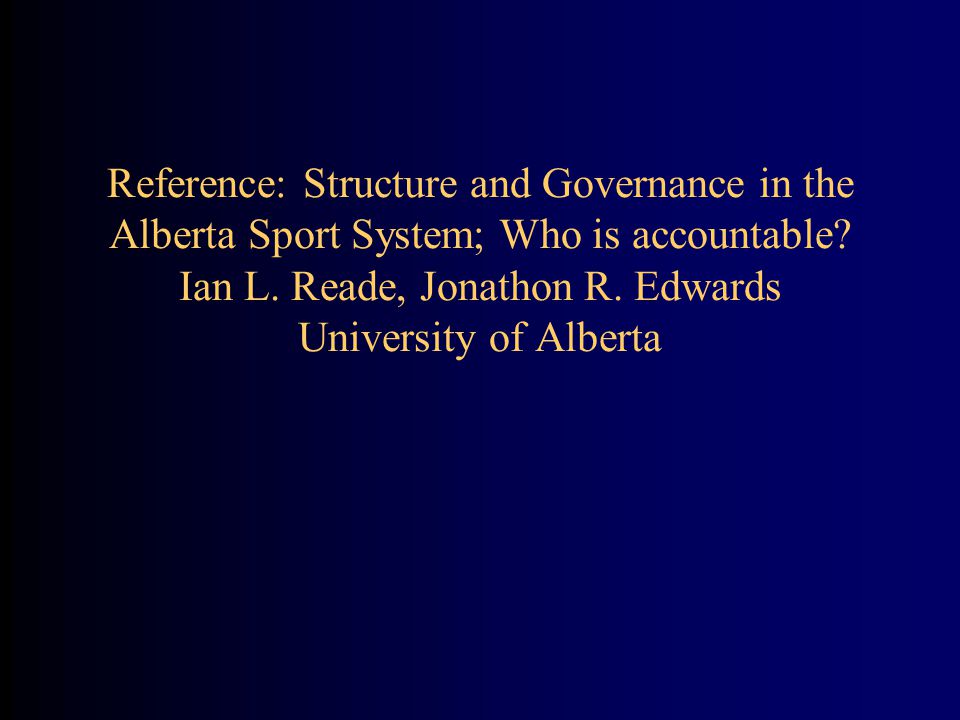 Reference: Structure and Governance in the Alberta Sport System; Who is accountable.