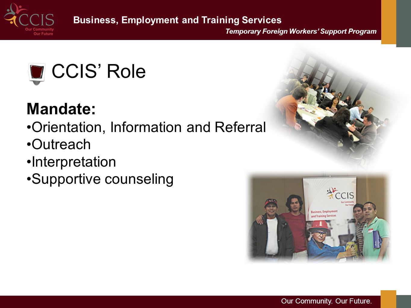 Business, Employment and Training Services Our Community.