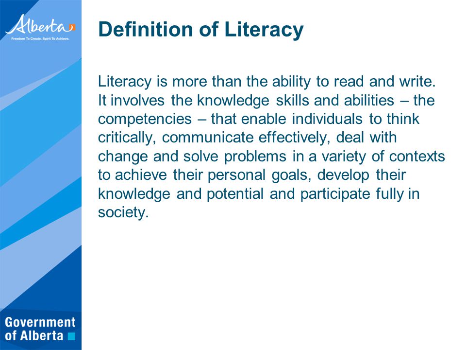 Definition of Literacy Literacy is more than the ability to read and write.