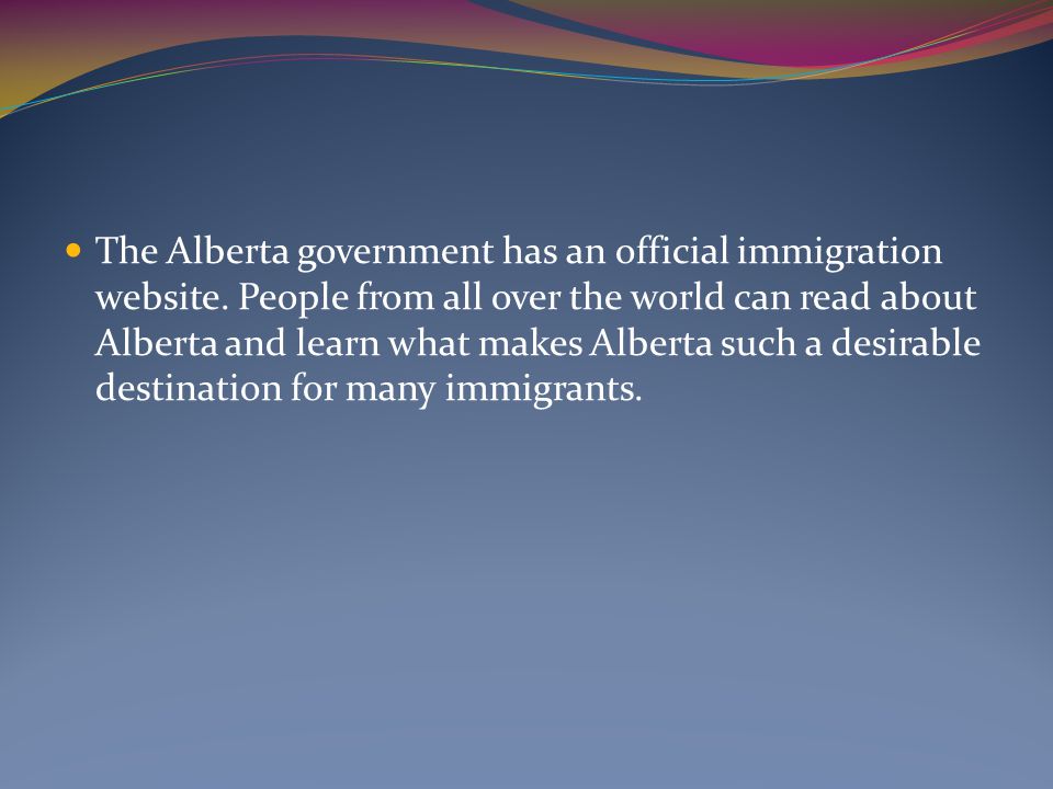 The Alberta government has an official immigration website.