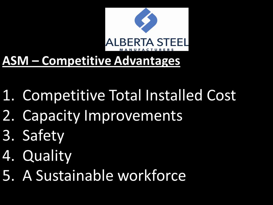 ASM – Competitive Advantages 1. Competitive Total Installed Cost 2.