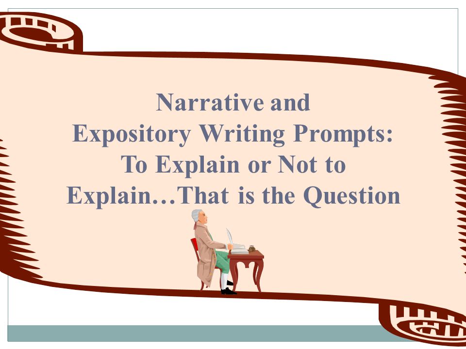 Narrative and Expository Writing Prompts: To Explain or Not to Explain…That is the Question