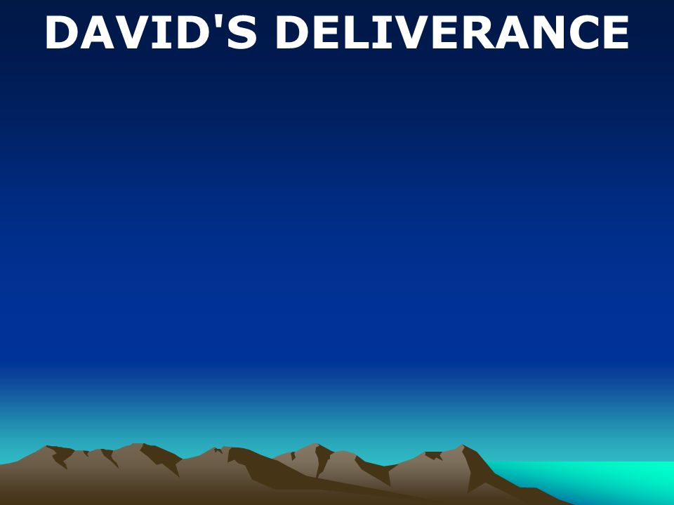 DAVID S DELIVERANCE