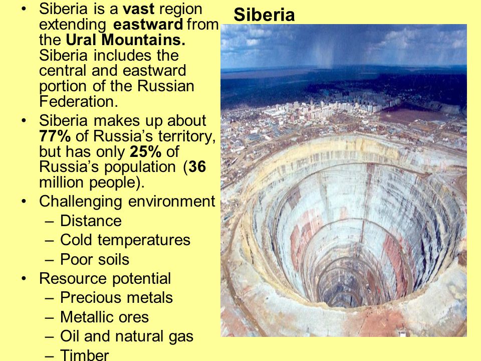 Siberia is a vast region extending eastward from the Ural Mountains.