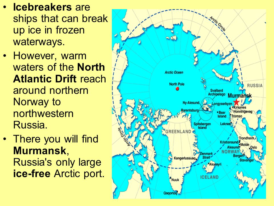 Icebreakers are ships that can break up ice in frozen waterways.