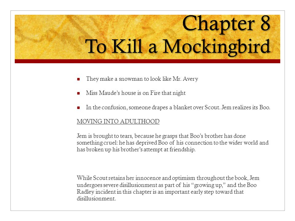Chapter 8 To Kill a Mockingbird They make a snowman to look like Mr.