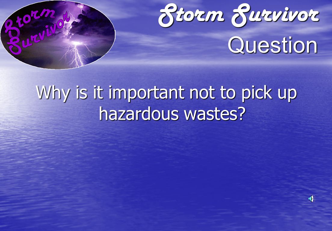 Storm Survivor Answer Examples of hazardous wastes include:  used batteries  solvents, fuels  pesticides, herbicides  fireworks, ammunition  pool chemicals  fluorescent bulbs