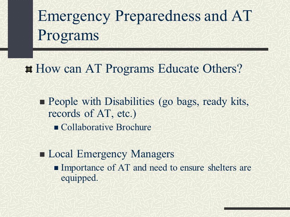 Emergency Preparedness and AT Programs How can AT Programs Educate Others.