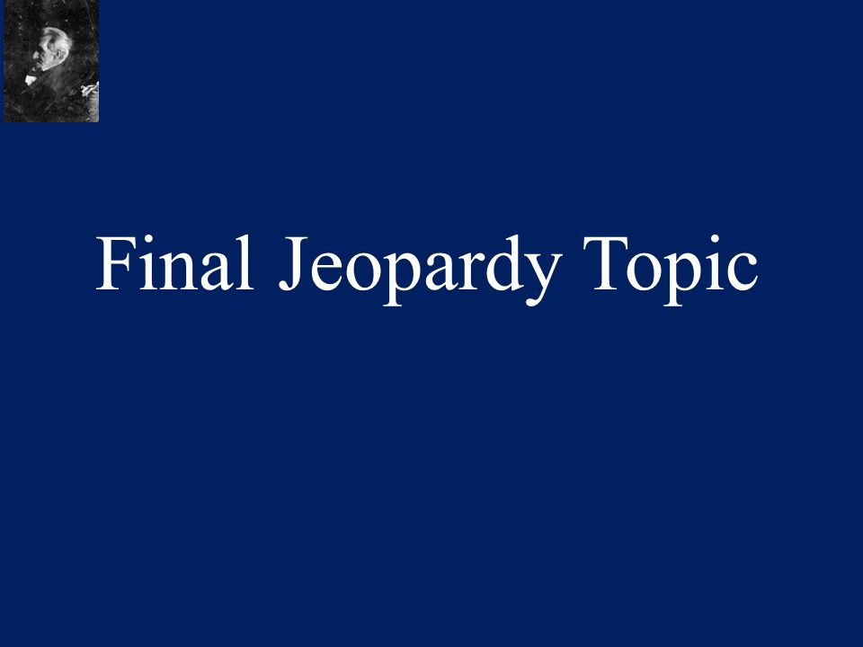 Final Jeopardy Topic